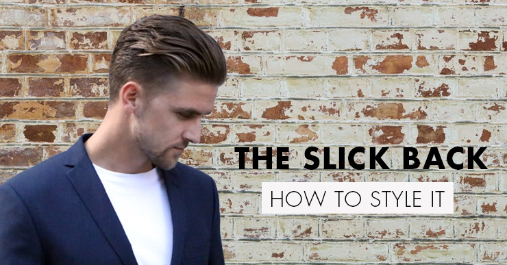 How to slick back hair